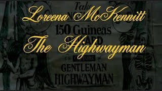 Loreena McKennitt  The Highwayman  The Movie [upl. by Artima687]