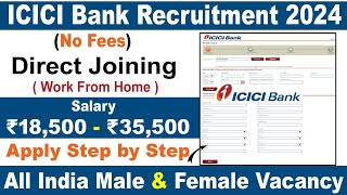 ICICI Bank Recruitment 2024 Apply Online  Work From Home  ICICI Bank Vacancy 2024  Bank Jobs 2024 [upl. by Etnaik198]