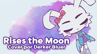 Derker Canta Rises the Moon Cover en Español [upl. by Elagiba2]