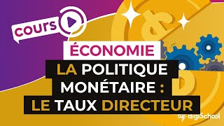 La politique monétaire  le taux directeur  Economie  Première ES  digiSchool [upl. by Kitarp]