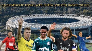 CALCIOMERCATO ROMA LAFEE CHIESA SORLOTH RABIOT WESLEY  Seguici in live su Twitch e Instagram [upl. by Omik]