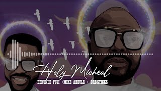 Dekunle Fuji  Holy MichaelFt Mike Abdul amp DreSticks  Lyrics Video [upl. by Pierro]