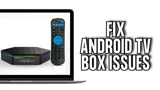 How To Fix Most Android TV Box Issues EASY STEPS [upl. by Cindi153]