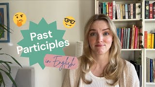 Past Participles amp How to Use Them in English [upl. by Apostles]