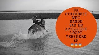 De strandrit met Manon van de Epplejeck loopt verkeerd af 😱😱 JoanneNeidhoferHorses Vlog2 [upl. by Henebry562]