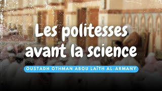 Limportance primordiale dapprendre les politesses avant la science  Oustadh Abou Laïth Othmãn [upl. by Onej]