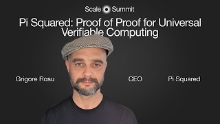 Presentation Proof of Proof for Universal Verifiable Computing Grigore Rosu CEO Pi Squared [upl. by Legge]