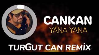 Cankan  Yana Yana  Turgut Can Remix [upl. by Tronna]