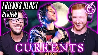 FRIENDS REACT  Currents quotNight Terrorsquot  REACTION  REVIEW [upl. by Vinn]