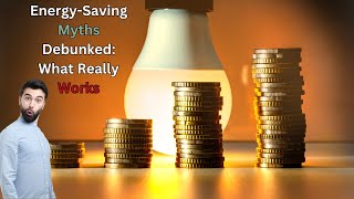 Energy Saving Myths Debunked What Really Works [upl. by Colwen]