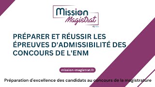 Mission magistrat  Préparer et réussir les épreuves d’admissibilité des concours de l’ENM 2023 [upl. by Hanshaw]