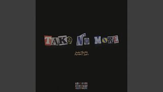 TAKE NO MORE [upl. by Noeht]