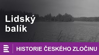 Historie českého zločinu Lidský balík [upl. by Tristis]