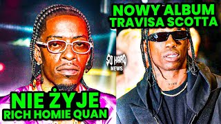 NIE ŻYJE KOLEJNY RAPER  RICH HOMIE QUAN NOWY ALBUM TRAVISA W DRODZE  SO HARD NEWS [upl. by Wendy]