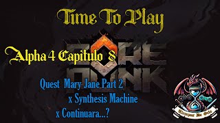 12 Time to Play  CorePunk Alpha 4 Capitulo 8 Mary jane Quest Part 2 Synthesis Machine [upl. by Artenal]