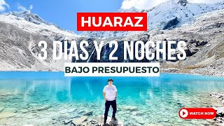 VIAJE A HUARAZ CON BAJO PRESUPUESTO  LAGUNA 69 Y ROCOTUYOC  RECOMENDACIONES PARA EL TREKKING Y MÁS [upl. by Illene]