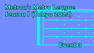 Metrons Metro League Season 1 Event 3 [upl. by Winterbottom]