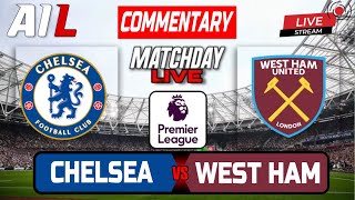 CHELSEA vs WEST HAM Live Stream COMMENTARY Premier League  Lineups  Livescores [upl. by Enihpad]