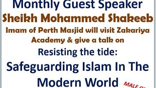 Safeguarding Islam in the Modern World by Sheikh Mohammed Shakeeb Perth Masjid Imam FULL VIDEO [upl. by Suitangi]