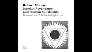 Dr Robert Moore  Jungian Psychology and Human Spirituality [upl. by Anauqat]