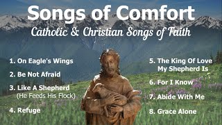 Songs of Comfort  8 Catholic Church Songs and Christian Hymns of Faith  Catholic Choir with Lyrics [upl. by Dougald]