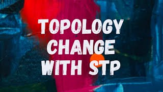 Topology Change with STP [upl. by Daphie]