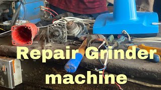 Repair Grinder machin [upl. by Gotthard424]