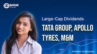 Large Cap Dividends  Tata Group Apollo Tyres MampM Bharat Forge [upl. by Yatnahs562]