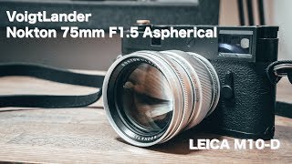 Voigtlander Nokton 75mm F15 LEICA M10D [upl. by Barbie493]