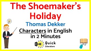 The Shoemakers Holiday  Characters  Thomas Dekker  English Literature [upl. by Felizio]