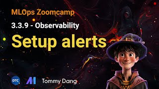 MLOps Zoomcamp  339 Observability Setup alerts [upl. by Anomor382]