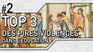 Les 3 pires Violences dans léducation Antique 2 [upl. by Owen]