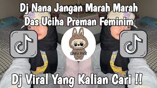 DJ NANA NANA JANGAN MARAH MARAH PREMAN FEMINIM FULL BASS SANTUY STYL TRABAS VIRAL TIKTOK 2024 [upl. by Orrocos]