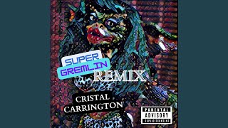 Super Gremlin Remix [upl. by Watts]