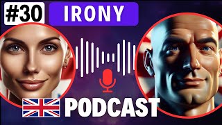 Irony  English Language Podcast Ep 30 [upl. by Aniham423]