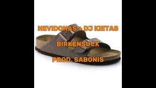 NEVIDONAS  DJ KIETAS  BIRKENSUCK prod sabonis [upl. by Ambrosi]