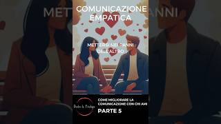 La Comunicazione Empatica  Mettersi nei panni dell’Altro [upl. by Oglesby]