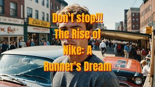 Dont stop The Rise of Nike A Runners Dream [upl. by Ilhsa]