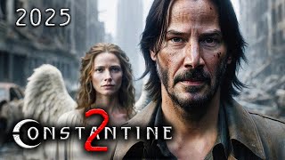 CONSTANTINE 2 2025 Nueva Película REVELADA Keanu Reeves [upl. by Nylarej871]