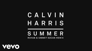 Calvin Harris  Summer R3hab amp Ummet Ozcan Remix Audio [upl. by Aik]