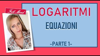 LOGARITMI come risolvere le equazioni 1 [upl. by Rigby174]