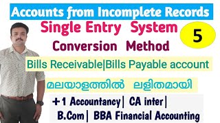 Accounts from Incomplete records Single entry System Bills Receivable ac Bills payable Malayalam [upl. by Olivero10]