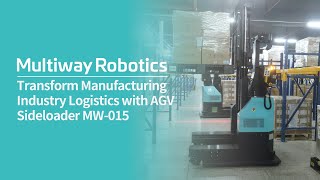 Multiway Robotics AGV Sideloader MWO15 for Manufacturing Industry [upl. by Atterys]