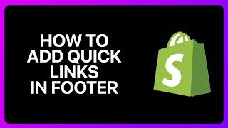 How To Add Quick Links In Shopify Footer Tutorial [upl. by Oznohpla]