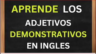 ADJETIVOS DEMONSTRATIVOS EN INGLES [upl. by Dis]