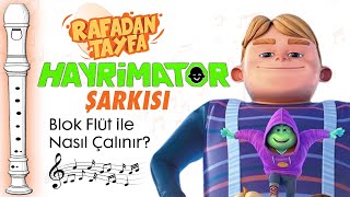 Rafadan Tayfa  HAYRİMATÖR ŞARKISI Flüt Notaları [upl. by Rehpotsirc]