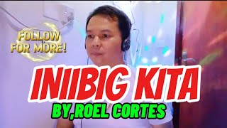 INIIBIG KITA  Roel Cortez HD Karaoke [upl. by Som]