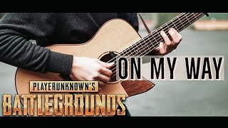 PUBG x Alan Walker ON MY WAY  Fingerstyle Guitar Cover by Edward Ong [upl. by Mailliwnhoj]