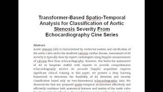 Transformer Based Spatio Temporal Analysis for Classification of Aortic Stenosis Severity From Echoc [upl. by Adnicul596]