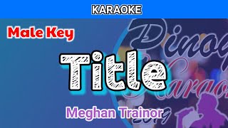 Title by Meghan Trainor Karaoke  Male Key [upl. by Epstein]